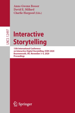 Interactive Storytelling 13th International Conference On Interactive Digital Storytelling Icids 2020 Bournemouth Uk November 36 2020 Proceedings 1st Ed Annegwenn Bosser
