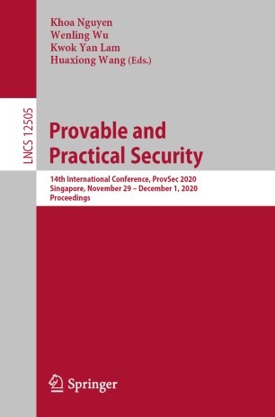Provable And Practical Security 14th International Conference Provsec 2020 Singapore November 29 December 1 2020 Proceedings 1st Ed Khoa Nguyen