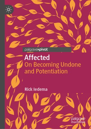 Affected On Becoming Undone And Potentiation 1st Ed Rick Iedema