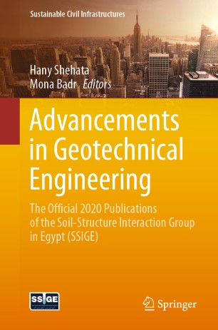 Advancements In Geotechnical Engineering The Official 2020 Publications Of The Soilstructure Interaction Group In Egypt Ssige 1st Ed Hany Shehata