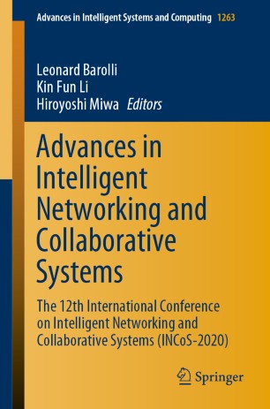 Advances In Intelligent Networking And Collaborative Systems The 12th International Conference On Intelligent Networking And Collaborative Systems Incos2020 1st Ed Leonard Barolli