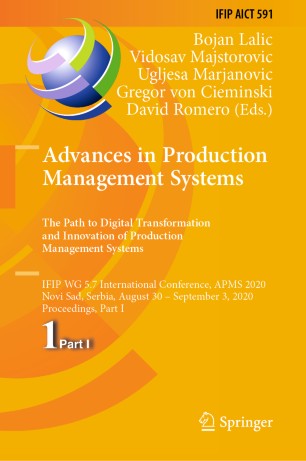 Advances In Production Management Systems The Path To Digital Transformation And Innovation Of Production Management Systems Ifip Wg 57 International Conference Apms 2020 Novi Sad Serbia August 30 September 3 2020 Proceedings Part I 1st Ed Bojan Lalic