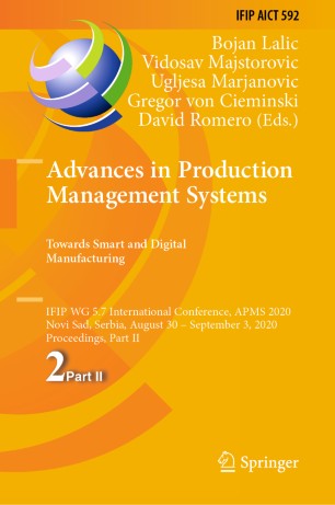 Advances In Production Management Systems Towards Smart And Digital Manufacturing Ifip Wg 57 International Conference Apms 2020 Novi Sad Serbia August 30 September 3 2020 Proceedings Part Ii 1st Ed Bojan Lalic