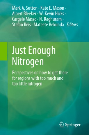 Just Enough Nitrogen Perspectives On How To Get There For Regions With Too Much And Too Little Nitrogen 1st Ed Mark A Sutton