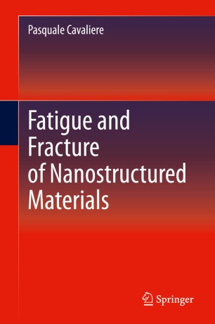 Fatigue And Fracture Of Nanostructured Materials 1st Ed Pasquale Cavaliere