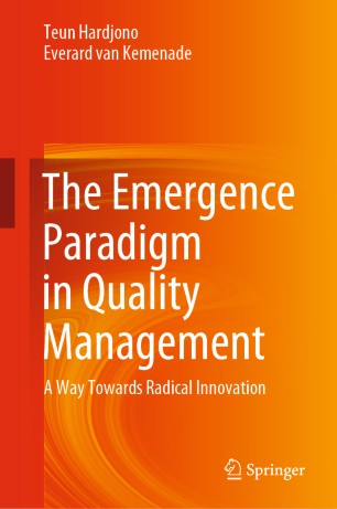 The Emergence Paradigm In Quality Management A Way Towards Radical Innovation 1st Ed Teun Hardjono
