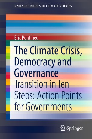 The Climate Crisis Democracy And Governance Transition In Ten Steps Action Points For Governments 1st Ed Eric Ponthieu