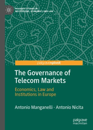 The Governance Of Telecom Markets Economics Law And Institutions In Europe 1st Ed Antonio Manganelli