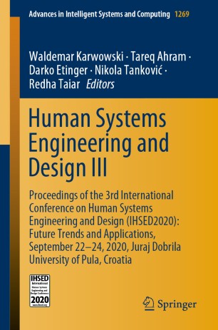 Human Systems Engineering And Design Iii Proceedings Of The 3rd International Conference On Human Systems Engineering And Design Ihsed2020 Future Trends And Applications September 2224 2020 Juraj Dobrila University Of Pula Croatia 1st Ed Waldemar Karwowski