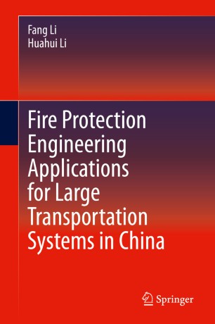 Fire Protection Engineering Applications For Large Transportation Systems In China 1st Ed Fang Li
