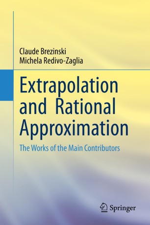 Extrapolation And Rational Approximation The Works Of The Main Contributors 1st Ed Claude Brezinski
