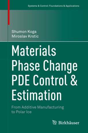 Materials Phase Change Pde Control Estimation From Additive Manufacturing To Polar Ice 1st Edition Shumon Koga