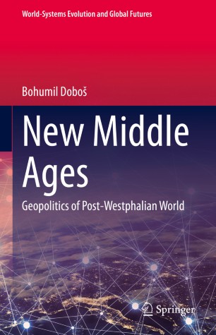 New Middle Ages Geopolitics Of Postwestphalian World 1st Ed Bohumil Doboš