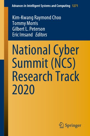 National Cyber Summit Ncs Research Track 2020 1st Ed Kimkwang Raymond Choo
