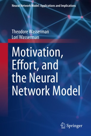 Motivation Effort And The Neural Network Model 1st Ed Theodore Wasserman