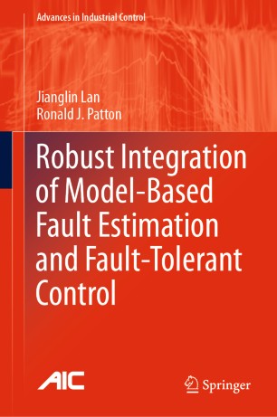 Robust Integration Of Modelbased Fault Estimation And Faulttolerant Control 1st Ed Jianglin Lan