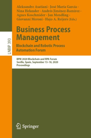 Business Process Management Blockchain And Robotic Process Automation Forum Bpm 2020 Blockchain And Rpa Forum Seville Spain September 1318 2020 Proceedings 1st Ed Aleksandre Asatiani