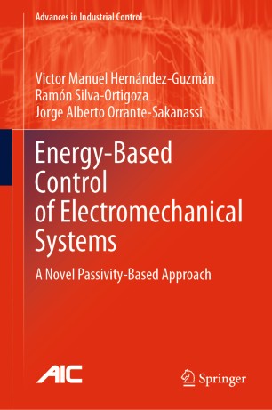 Energybased Control Of Electromechanical Systems A Novel Passivitybased Approach 1st Ed Victor Manuel Hernndezguzmn