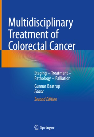 Multidisciplinary Treatment Of Colorectal Cancer Staging Treatment Pathology Palliation 2nd Ed Gunnar Baatrup