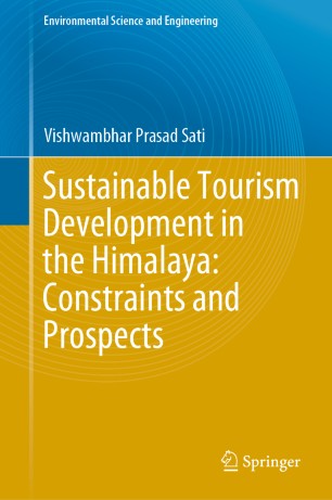 Sustainable Tourism Development In The Himalaya Constraints And Prospects 1st Ed Vishwambhar Prasad Sati