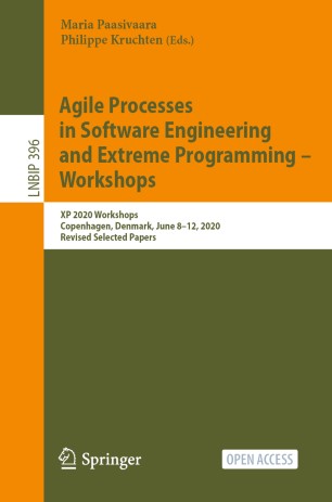 Agile Processes In Software Engineering And Extreme Programming Workshops Xp 2020 Workshops Copenhagen Denmark June 812 2020 Revised Selected Papers 1st Ed Maria Paasivaara