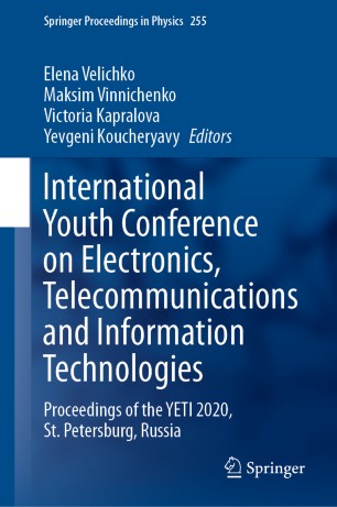International Youth Conference On Electronics Telecommunications And Information Technologies Proceedings Of The Yeti 2020 St Petersburg Russia 1st Ed Elena Velichko