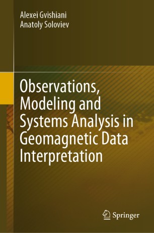 Observations Modeling And Systems Analysis In Geomagnetic Data Interpretation 1st Ed Alexei Gvishiani