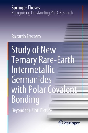 Study Of New Ternary Rareearth Intermetallic Germanides With Polar Covalent Bonding Beyond The Zintl Picture 1st Ed Riccardo Freccero