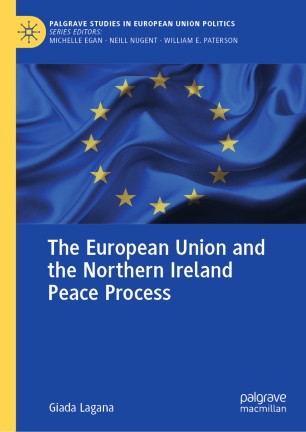 The European Union And The Northern Ireland Peace Process 1st Ed Giada Lagana