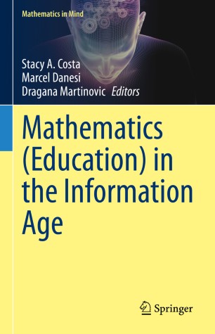Mathematics Education In The Information Age 1st Ed Stacy A Costa