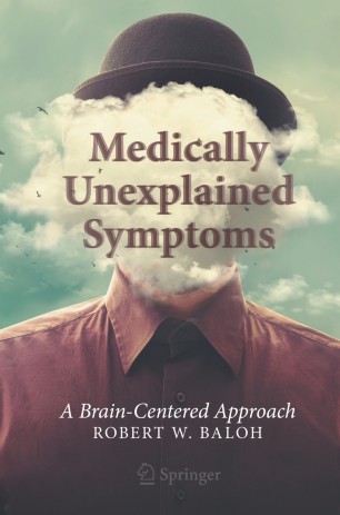 Medically Unexplained Symptoms A Braincentered Approach 1st Ed Robert W Baloh