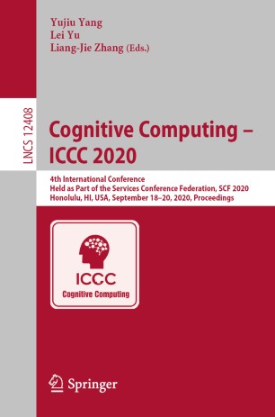 Cognitive Computing Iccc 2020 4th International Conference Held As Part Of The Services Conference Federation Scf 2020 Honolulu Hi Usa September 1820 2020 Proceedings 1st Ed Yujiu Yang