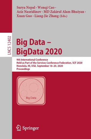 Big Data Bigdata 2020 9th International Conference Held As Part Of The Services Conference Federation Scf 2020 Honolulu Hi Usa September 1820 2020 Proceedings 1st Ed Surya Nepal