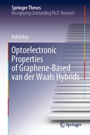 Optoelectronic Properties Of Graphenebased Van Der Waals Hybrids 1st Ed Kallol Roy