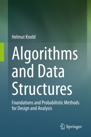 Algorithms And Data Structures Foundations And Probabilistic Methods For Design And Analysis 1st Ed Helmut Knebl
