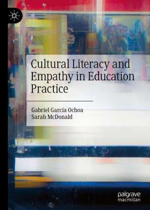 Cultural Literacy And Empathy In Education Practice 1st Ed Gabriel Garca Ochoa