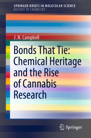 Bonds That Tie Chemical Heritage And The Rise Of Cannabis Research 1st Ed J N Campbell