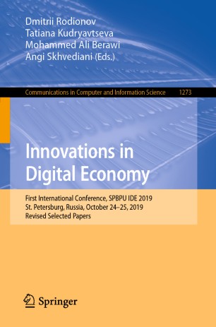 Innovations In Digital Economy First International Conference Spbpu Ide 2019 St Petersburg Russia October 2425 2019 Revised Selected Papers 1st Ed Dmitrii Rodionov