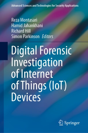 Digital Forensic Investigation Of Internet Of Things Iot Devices 1st Ed Reza Montasari