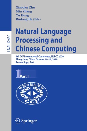 Natural Language Processing And Chinese Computing 9th Ccf International Conference Nlpcc 2020 Zhengzhou China October 1418 2020 Proceedings Part I 1st Ed Xiaodan Zhu
