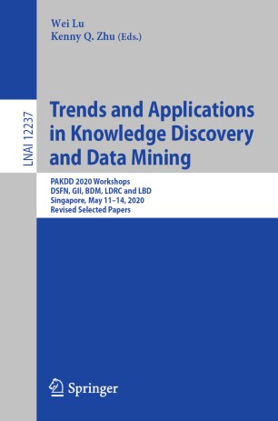 Trends And Applications In Knowledge Discovery And Data Mining Pakdd 2020 Workshops Dsfn Gii Bdm Ldrc And Lbd Singapore May 1114 2020 Revised Selected Papers 1st Ed Wei Lu