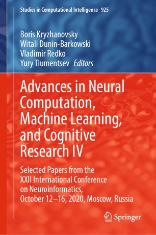 Advances In Neural Computation Machine Learning And Cognitive Research Iv Selected Papers From The Xxii International Conference On Neuroinformatics October 1216 2020 Moscow Russia 1st Ed Boris Kryzhanovsky