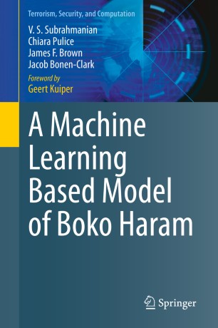 A Machine Learning Based Model Of Boko Haram 1st Ed V S Subrahmanian