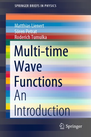 Multitime Wave Functions An Introduction 1st Ed Matthias Lienert