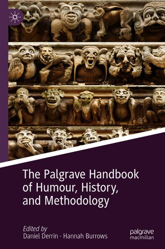 The Palgrave Handbook Of Humour History And Methodology Daniel Derrin Hannah Burrows