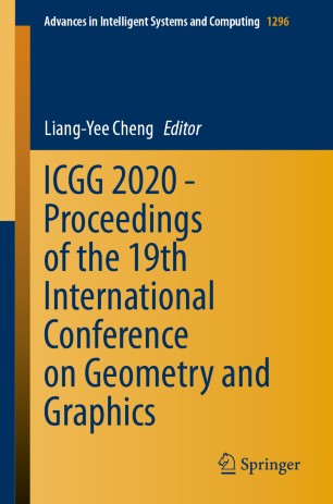 Icgg 2020 Proceedings Of The 19th International Conference On Geometry And Graphics 1st Ed Liangyee Cheng
