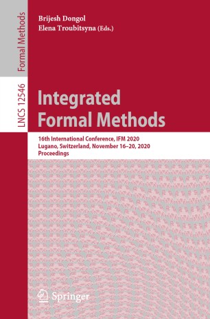 Integrated Formal Methods 16th International Conference Ifm 2020 Lugano Switzerland November 1620 2020 Proceedings 1st Ed Brijesh Dongol
