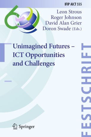 Unimagined Futures Ict Opportunities And Challenges 1st Ed Leon Strous