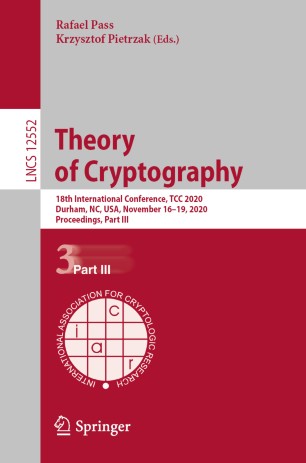 Theory Of Cryptography 18th International Conference Tcc 2020 Durham Nc Usa November 1619 2020 Proceedings Part Iii 1st Ed Rafael Pass