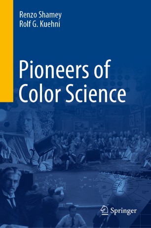 Pioneers Of Color Science 1st Ed Renzo Shamey Rolf G Kuehni